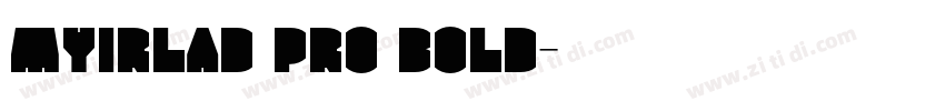 MYIRLAD PRO BOLD字体转换